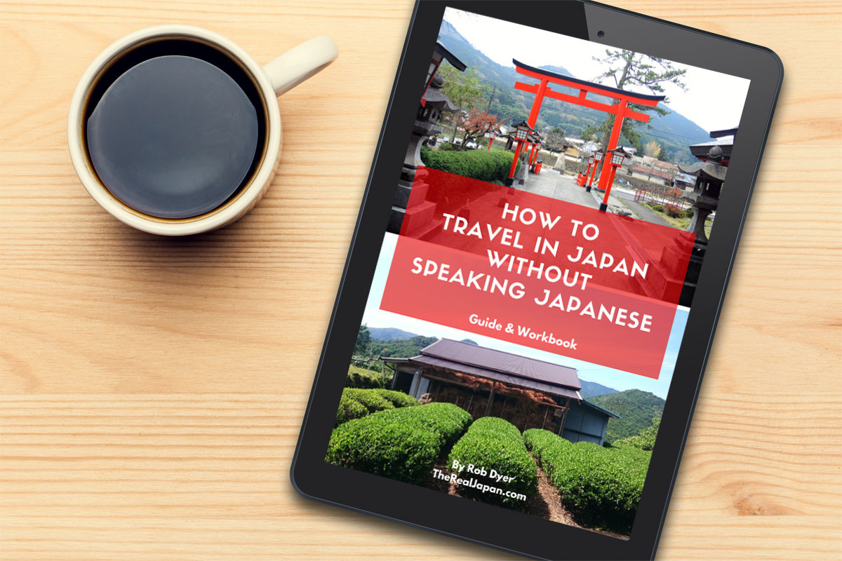 How to travel in Japan without speaking Japanese ebook The Real Japan Rob Dyer