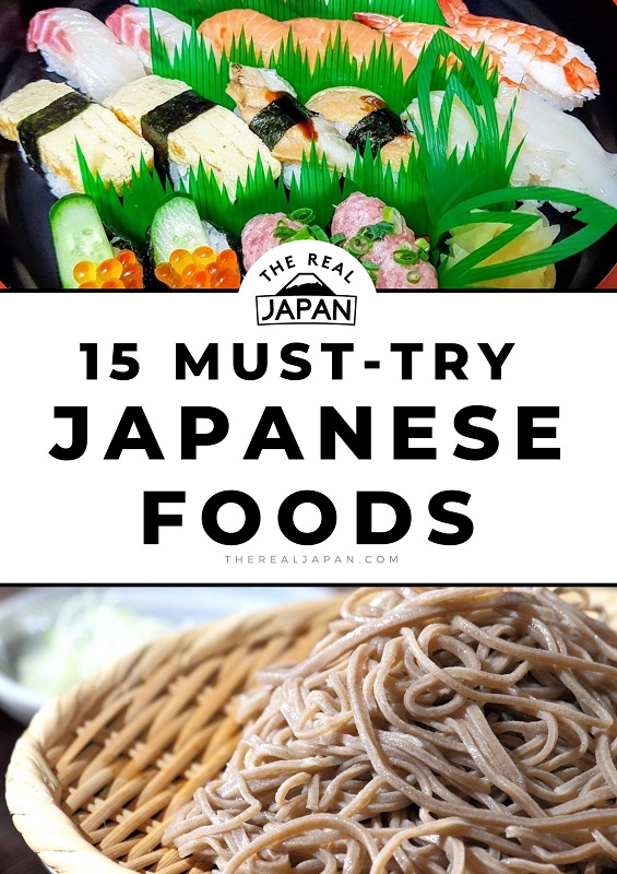 15 Must-Try Japanese Foods The Real Japan